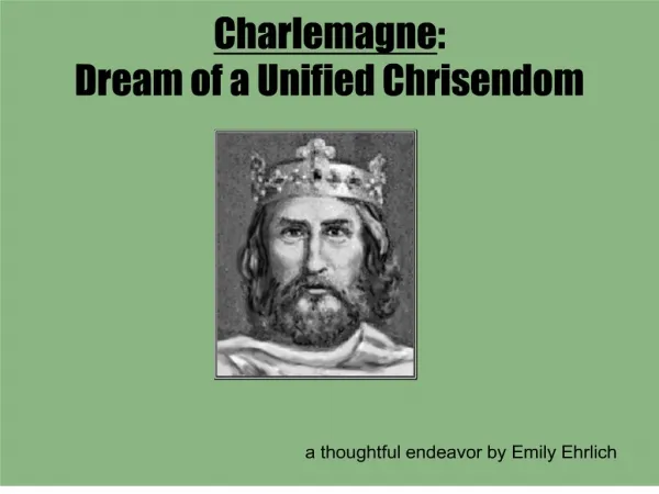 Charlemagne: Dream of a Unified Chrisendom