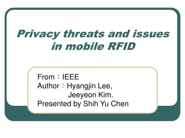Privacy threats and issues in mobile RFID