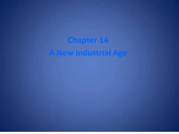 Chapter 14 A New Industrial Age