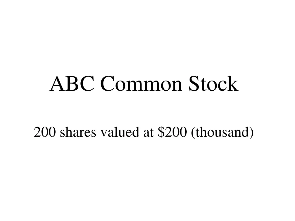 abc common stock 200 shares valued at 200 thousand