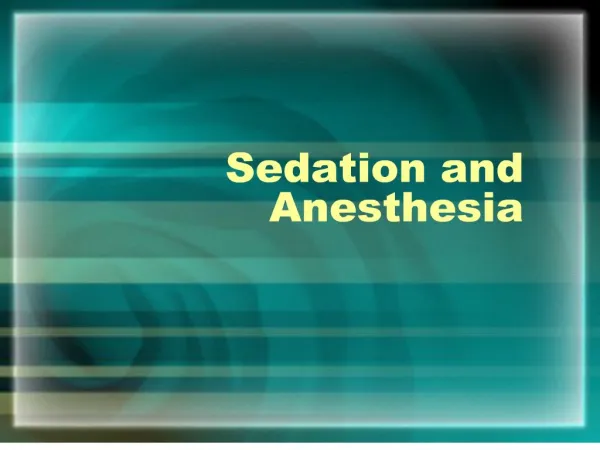 Sedation and Anesthesia