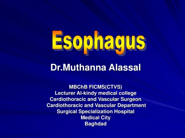 Dr.Muthanna Alassal MBChB FICMS(CTVS) Lecturer Al-kindy medical college