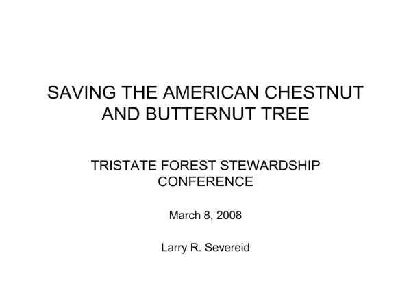 SAVING THE AMERICAN CHESTNUT AND BUTTERNUT TREE