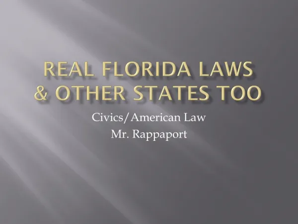 Real Florida Laws &amp; Other states too