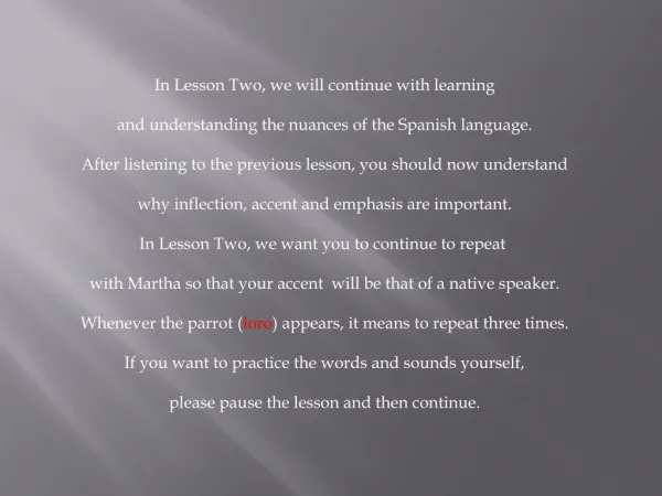 In Lesson Two, we will continue with learning