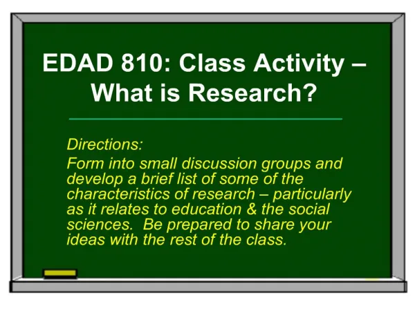 EDAD 810: Class Activity What is Research