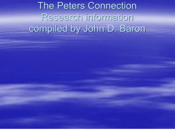 The Peters Connection Research information compiled by John D. Baron
