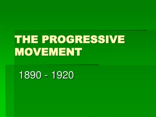 THE PROGRESSIVE MOVEMENT - slide 1