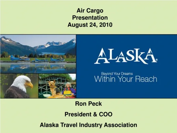 Ron Peck President &amp; COO Alaska Travel Industry Association