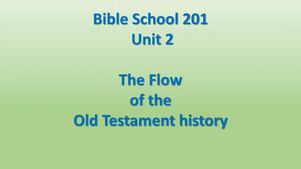 bible school 201 unit 2 the flow