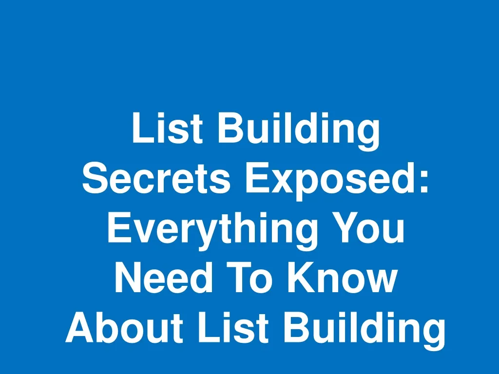 list building secrets exposed everything you need