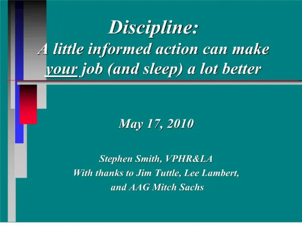 Discipline: A little informed action can make your job and sleep a lot better