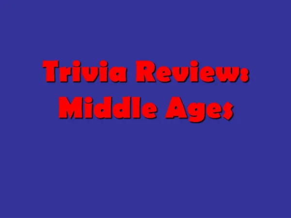 Trivia Review: Middle Ages
