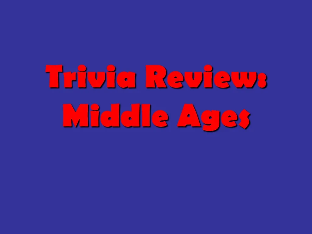 trivia review middle ages