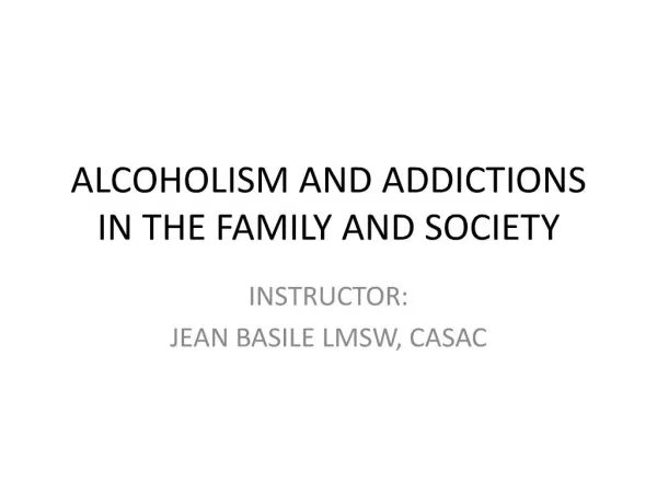 ALCOHOLISM AND ADDICTIONS IN THE FAMILY AND SOCIETY