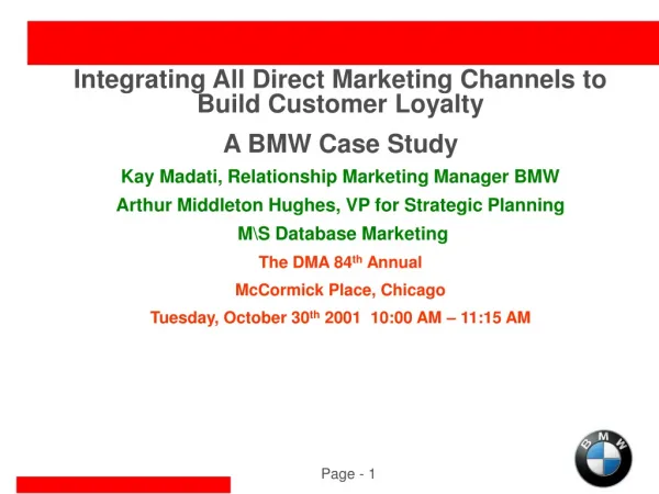 Integrating All Direct Marketing Channels to Build Customer Loyalty A BMW Case Study
