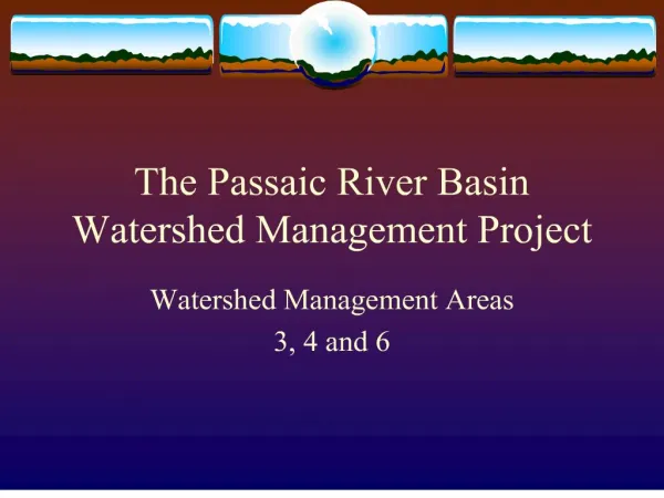 The Passaic River Basin Watershed Management Project