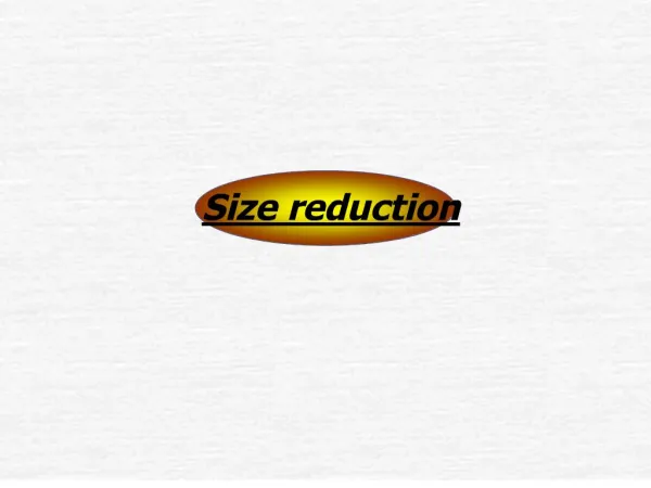 Size reduction