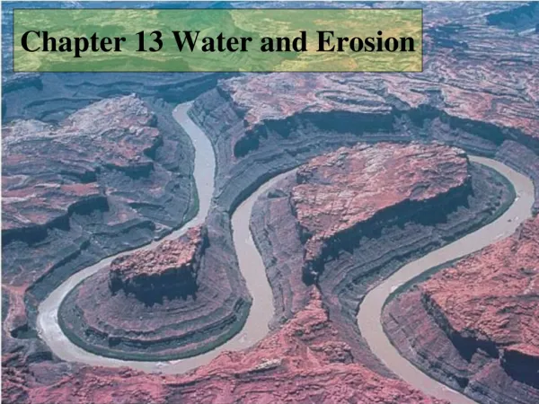 Chapter 13 Water and Erosion