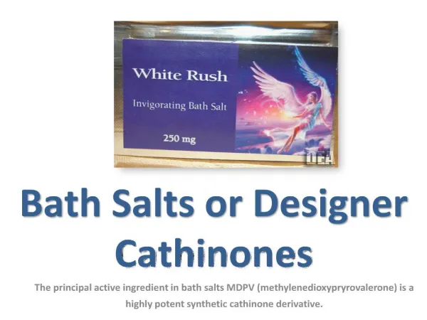 Bath Salts or Designer Cathinones