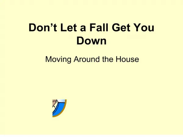 Don t Let a Fall Get You Down