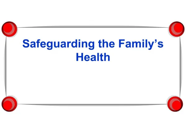 Safeguarding the Family s Health