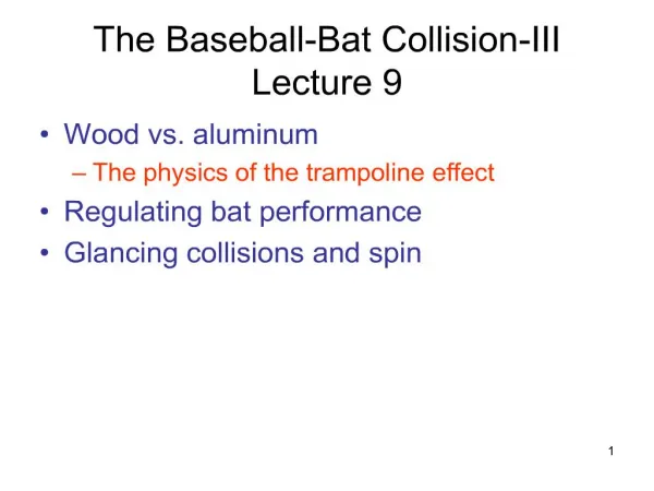 The Baseball-Bat Collision-III Lecture 9