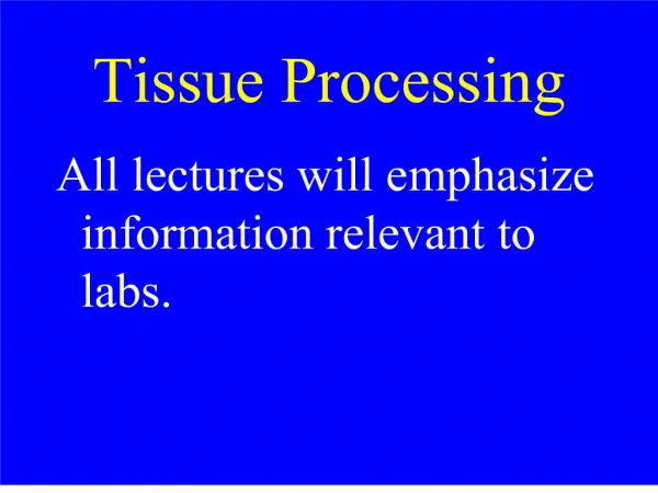 Tissue Processing