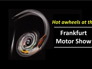 Hot wheels at the Frankfurt Motor Show