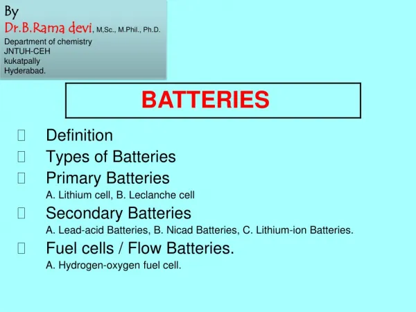 Definition Types of Batteries Primary Batteries 	A. Lithium cell, B. Leclanche cell