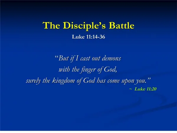 The Disciple s Battle Luke 11:14-36