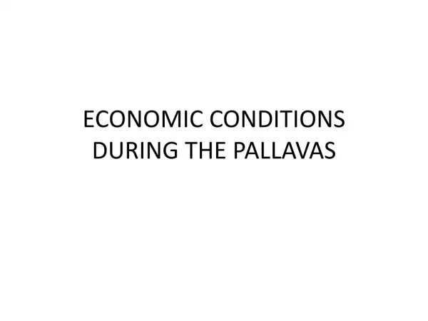 ECONOMIC CONDITIONS DURING THE PALLAVAS