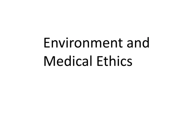Environment and Medical Ethics