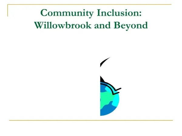Community Inclusion: Willowbrook and Beyond