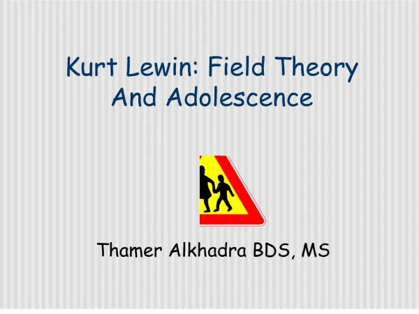 Kurt Lewin: Field Theory And Adolescence