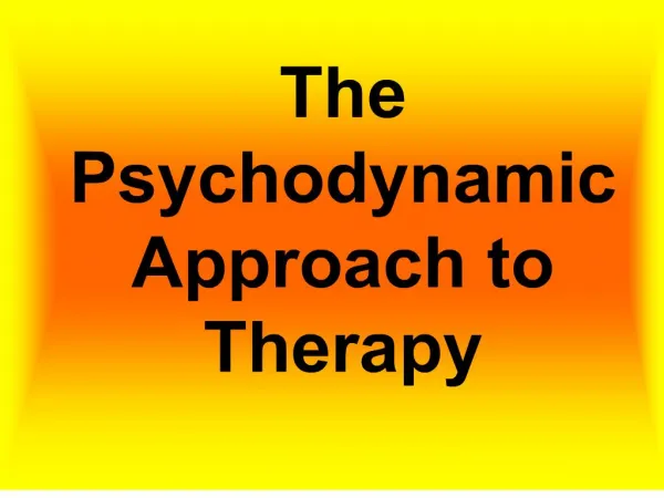 The Psychodynamic Approach to Therapy
