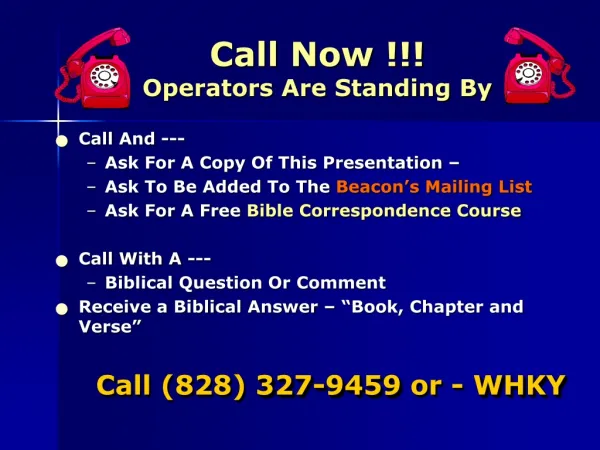 Call Now !!! Operators Are Standing By