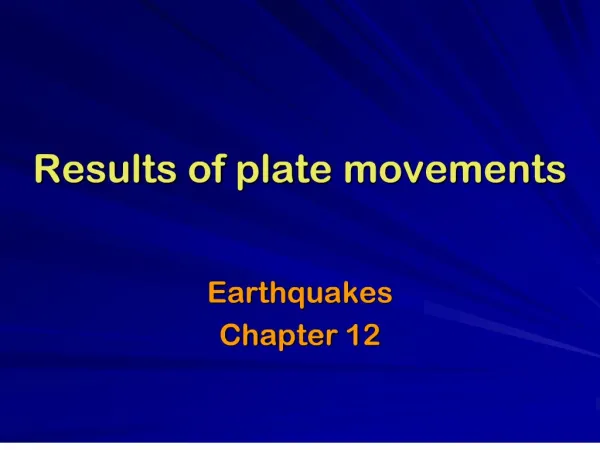 Results of plate movements