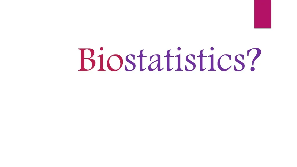 bio statistics