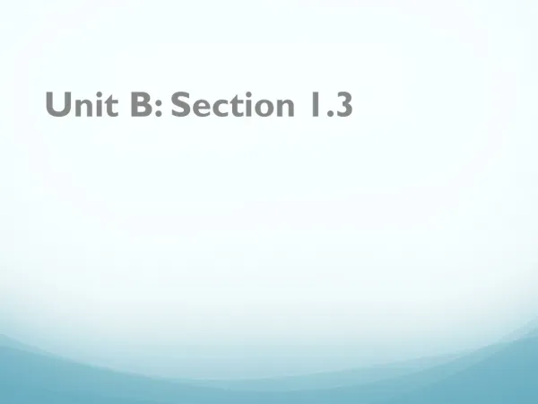 Unit B: Section 1.3