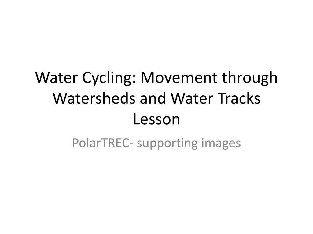 water cycling movement through watersheds and water tracks lesson