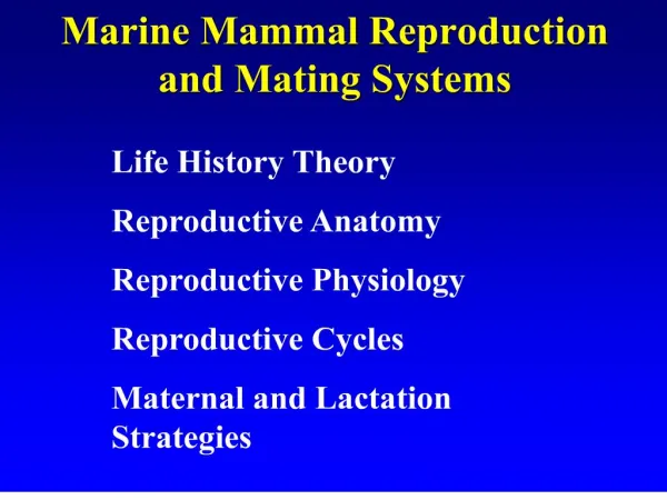 Marine Mammal Reproduction and Mating Systems