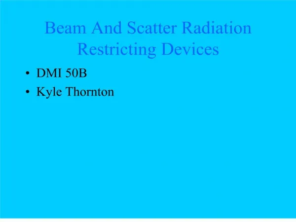 Beam And Scatter Radiation Restricting Devices