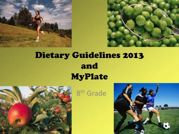 Dietary Guidelines 2013 and MyPlate