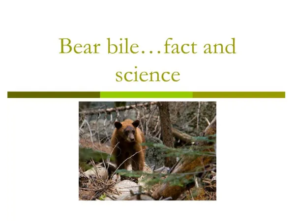 Bear bile fact and science