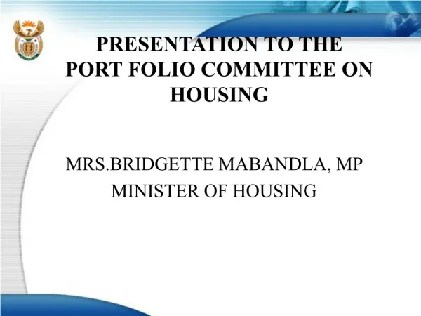 PRESENTATION TO THE PORT FOLIO COMMITTEE ON HOUSING