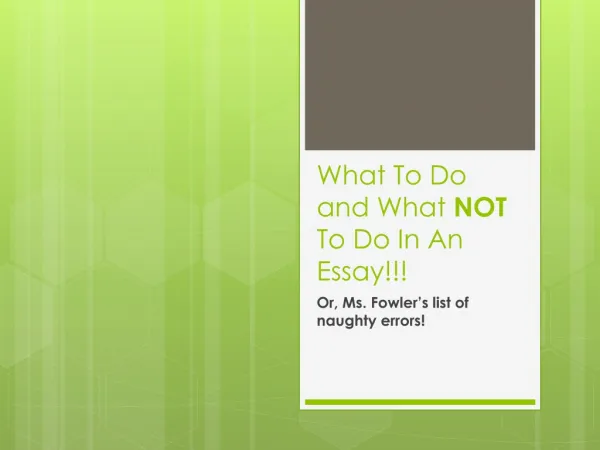 What To Do and What NOT To Do In An Essay!!!