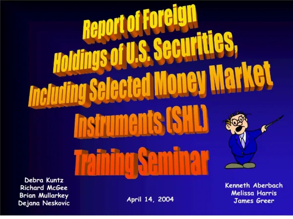 Report of Foreign Holdings of U.S. Securities, Including Selected Money Market Instruments SHL Training Seminar