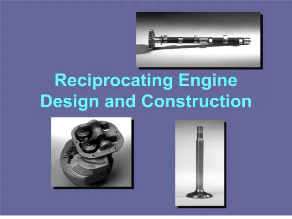 Reciprocating Engine Design and Construction