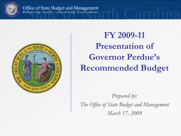 FY 2009-11 Presentation of Governor Perdue’s Recommended Budget Prepared by: